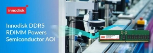 宜鼎助攻半导体先进AOI检测 工业级DDR5系列驱动全球AI智能应用