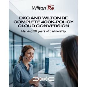 DXC与Wilton Re二十年合作再添里程碑：40万份保单成功上云