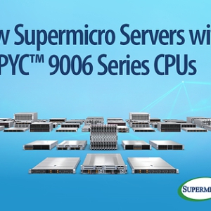 Supermicro推出搭载第六代AMD EPYC™ 9006系列CPU的全新服务器，实现1.7倍的跨世代性能